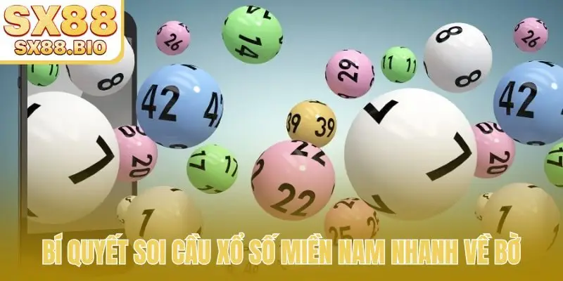 Bí quyết soi cầu xổ số miền Nam nhanh về bờ